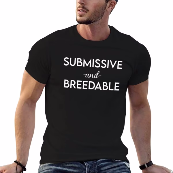 Submissive Tee Submissive and Breedable Tee