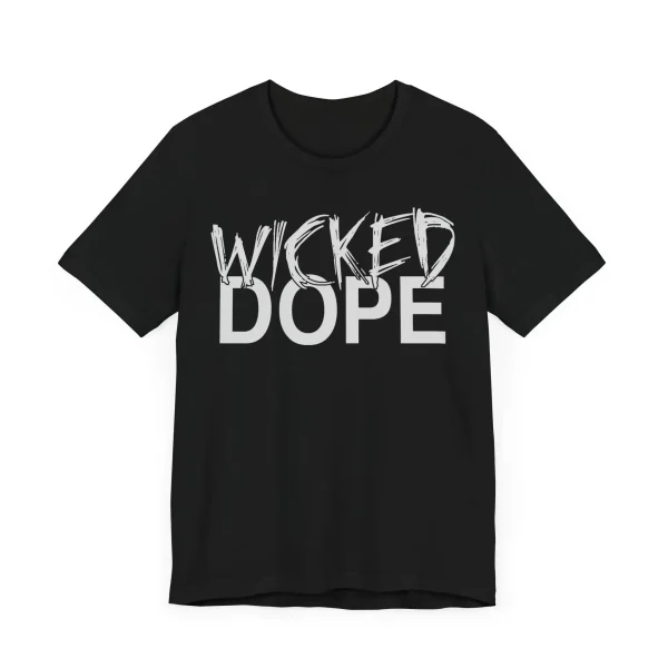 Wicked Dope Unisex Tee