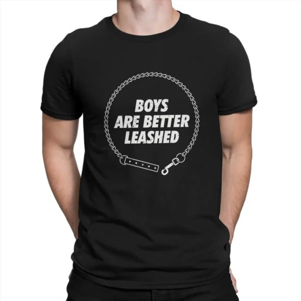 Boys Are Better Leashed Tee