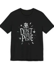 Don't Fear the Pixie Unisex Tee