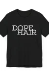 Dope Hair Unisex Tee