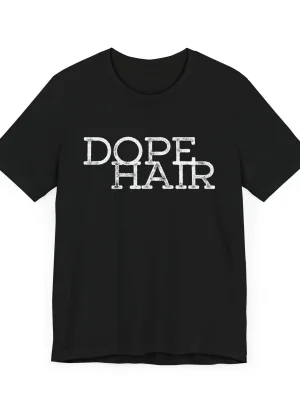 dope-hair-unisex-tee-in-black.webp Dope Hair Unisex Tee