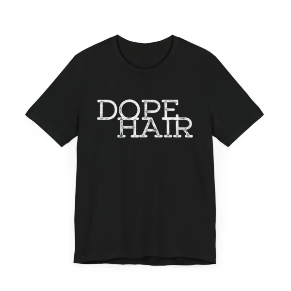 Dope Hair Unisex Tee