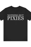 Nothing But Pixies Unisex Tee