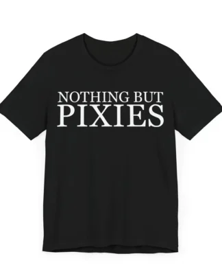 Nothing But Pixies Unisex Tee