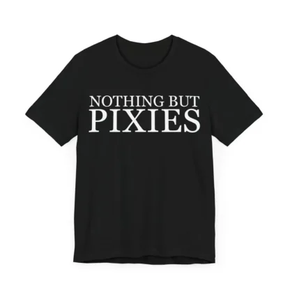 Nothing But Pixies Unisex Tee