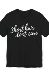 Short hair don't care Unisex Tee