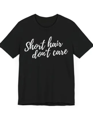 Short hair don't care Unisex Tee