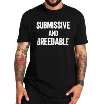 Submissive and Breedable Tee
