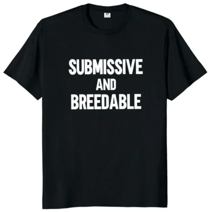 Submissive and Breedable Tee