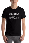 Submissive and Breedable Tee