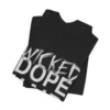 Wicked Dope Hair Unisex Tee