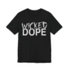 Wicked Dope Unisex Tee