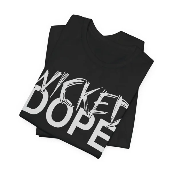Wicked Dope Unisex Tee