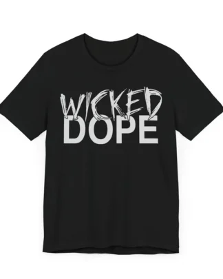 Wicked Dope Unisex Tee