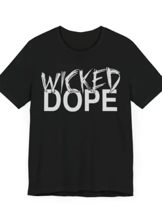 Wicked Dope Unisex Tee