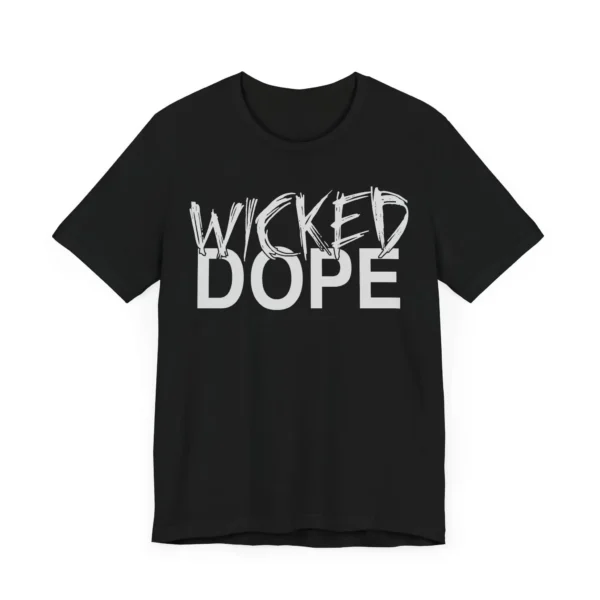 Wicked Dope Unisex Tee
